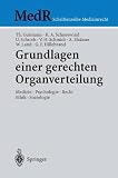 Produkt-Bild: Grundlagen einer gerechten Organverteilung: Medizin Psychologie Recht Ethik Soziologie (MedR Schriftenreihe Medizinrecht)