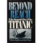 Beyond Reach: The Search for the Titanic