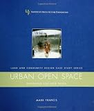 Indoor Fountains item: Urban Open Space: Designing For User Needs (Landscape Architecture Foundation Land and Community Design Case Study Series)