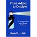 From Addict to Disciple