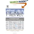 FileNet: A Consultant's Guide to Enterprise Content Management by Todd R. Groff and Thomas P. Jones