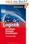 Logistik: Grundlagen - Strategien - Anwendungen
