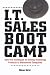 I.T. Sales Boot Camp: Sure-Fire Techniques for Selling Technology Products to Mainstream Companies