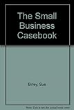 The small business casebook