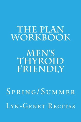 The Plan Workbook Men's Thyroid Friendly: Spring/Summer