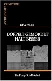 Doppelt gemordet h&auml;lt besser: Ein Romy Schell-Krimi - Gisa Pauly