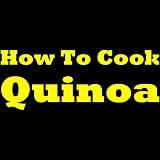 How To Cook Quinoa - Cooking Quinoa Is Easy! Learn How To Cook Quinoa And Discover Great Ideas For Quinoa Recipes!