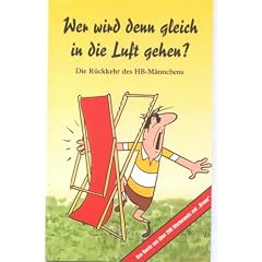 Wer wird denn gleich in die Luft gehen - Die R�ckkehr des HB-M�nnchen's [VHS]
