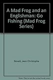 A mad frog & an Englishman --go fishing