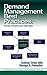 Demand Management Best Practices: Process, Principles, and Collaboration (J. Ross Publishing Integrated Business Management Series)