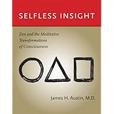 selfless insight zen and the meditative transformations of consciousness