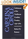 Carolina Cradle: Settlement of the Northwest Carolina Frontier, 1747-1762