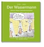 Der Wassermann: Johann Mayrs Satierkreiszeichen. 21. Januar bis 19. Februar - Johann Mayr