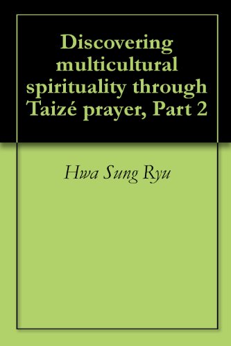 Discovering multicultural spirituality through Taizé prayer, Part 2