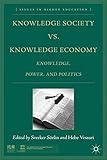 Knowledge society vs. knowledge economy : knowledge, power, and politics