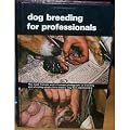 Dog Breeding for the Professional