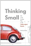 Thinking Small: The Long, Strange Trip of the Volkswagen Beetle