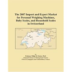 The 2007 Import and Export Market for Personal Weighing Machines, Baby Scales, and Household Scales in Switzerland (Paperback)
