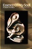The Essence of My Soul: Impressions In Haiku