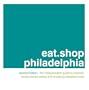 eat.shop philadelphia: The Indispensable Guide to Inspired, Locally Owned Eating and Shopping Establishments (eat.shop guides)
