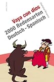 Produkt-Bild: Vaya con dios. 2000 Redensarten Deutsch - Spanisch