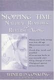 Stopping Time : Natural Remedies to Reverse Aging (Paperback): Natural Remedies to Reverse Aging