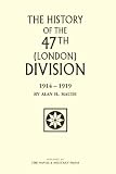 The History Of The 47Th (London) Division 1914-1919