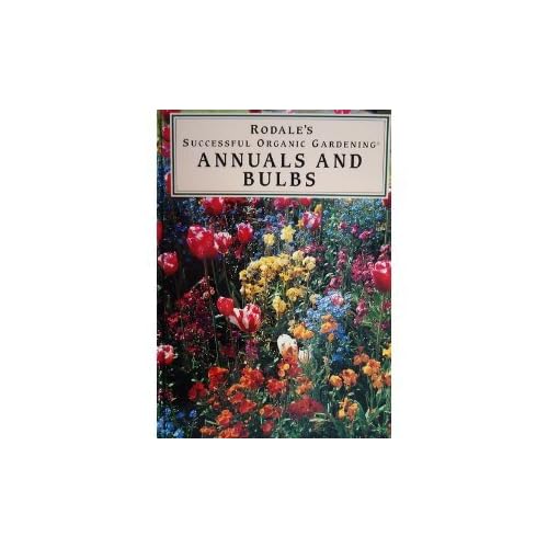 Annuals Rodales Successful Organic Gardening Annuals Rodales Successful Organic Gardening