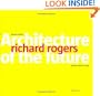 Richard Rogers: Architecture of the Future