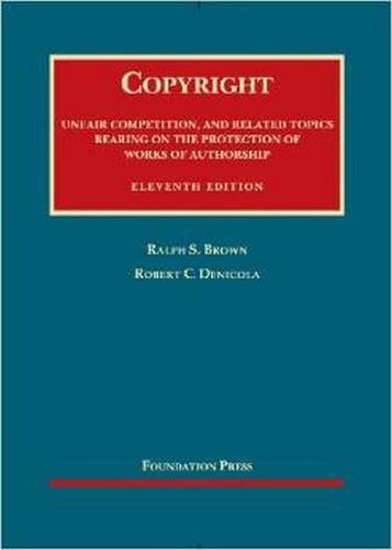 Copyright, Unfair Competition, and Related Topics (University Casebook Series)
