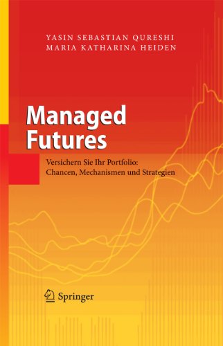 Managed Futures: Versichern Sie Ihr Portfolio: Chancen, Mechanismen und Strategien (German Edition)