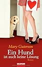 Ein Hund ist auch keine Lösung: Roman (ger)