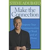 Make the Connection: Improve Your Communication at Work and at Home