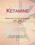 Ketamine: Webster's Timeline History, 1962 - 2007