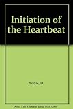 The initiation of the heartbeat