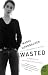 Wasted: A Memoir of Anorexia and Bulimia (P.S.)