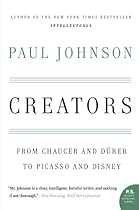 Creators: From Chaucer and Durer to Picasso and Disney
