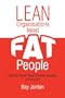 Lean Organisations Need FAT People (third edition)
