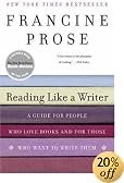 Reading Like a Writer: A Guide for People Who Love Books and for Those Who Want to Write Them