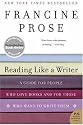 Reading Like a Writer: A Guide for People Who Love Books and for Those Who Want to Write Them (P.S.)