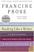Reading Like a Writer: A Guide for People Who Love Books and for Those Who Want to Write Them (P.S.)