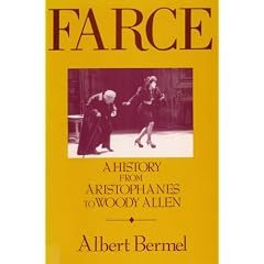Farce: A History from Aristophanes to Woody Allen
