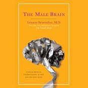 The Male Brain: A Breakthrough Understanding of How Men and Boys Think | [Louann Brizendine]