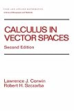 Calculus in Vector Spaces (Pure and Applied Mathematics)