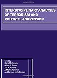 Interdisciplinary analyses of terrorism and political aggression