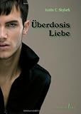 &Uuml;berdosis Liebe &nbsp; &nbsp; - Justin C. Skylark