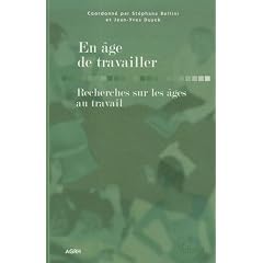 En �ge de travailler : Recherches sur les �ges au travail