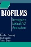 Biofilms: Investigative Methods and Applications