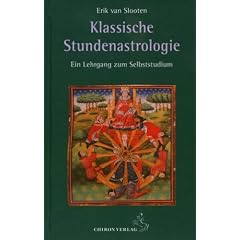 Klassische Stundenastrologie: Ein Lehrgang zum Selbststudium