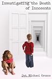 Investigating the Death of Innocents